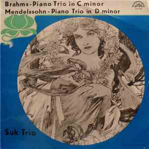 Brahms / Mendelssohn / Suk Trio - Piano Trio In C Minor / Piano Trio In D M ...