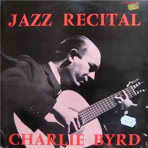 Charlie Byrd - Jazz Recital