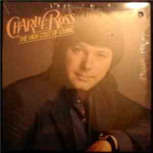 Charlie Ross - The High Cost Of Loving