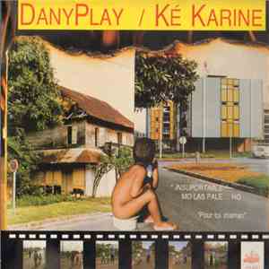 Dany Play Ké  Karine  - Insuportable