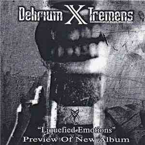 Delirium X Tremens - Liquefied Emotions