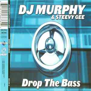 DJ Murphy & Steevy Gee - Drop The Bass