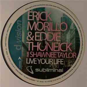 Erick Morillo & Eddie Thoneick Feat. Shawnee Taylor - Live Your Life