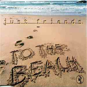 Just Friends - To The Beach