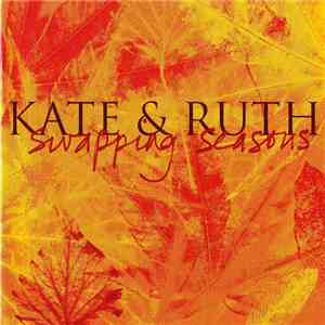 Kate & Ruth - Swapping Seasons