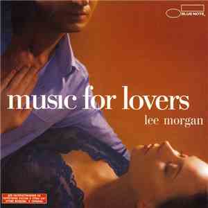 Lee Morgan - Music For Lovers