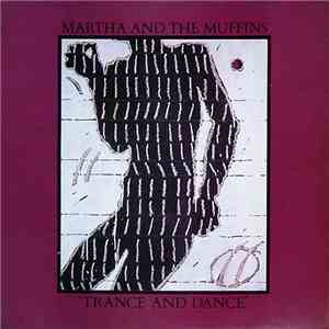 Martha And The Muffins - Trance And Dance