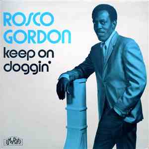 Rosco Gordon - Keep On Doggin'