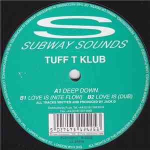 Tuff T Klub - Deep Down / Love Is