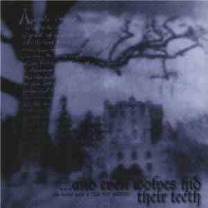 Various - ...And Even Wolves Hid Their Teeth And Tongue Wherever Shelter Wa ...