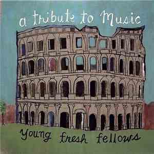 Young Fresh Fellows - A Tribute To Music