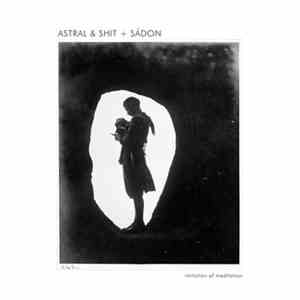 Astral & Shit + Sádon - Imitation Of Meditation