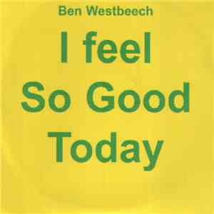 Ben Westbeech - I Feel So Good Today