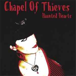 Chapel Of Thieves - Haunted Hearts