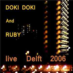 DOKI DOKI  & RUBY  - Live: Delft 2006 (The Flat Festival)