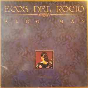 Ecos Del Rocío - Algo Mas