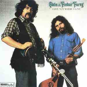 Eddie & Finbar Furey - I Live Not Where I Love