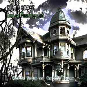 Filmy Ghost, ErieLake Musicollage ltd. - Words from an Empty House