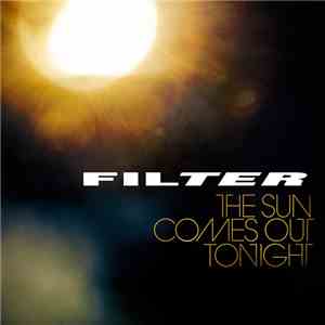 Filter  - The Sun Comes Out Tonight