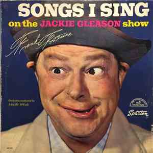 Frank Fontaine - Songs I Sing On The Jackie Gleason Show
