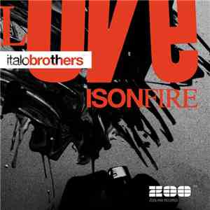 ItaloBrothers - Love Is On Fire