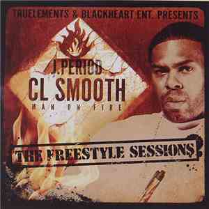 J.Period & C.L. Smooth - Man On Fire [The Freestyle Sessions]