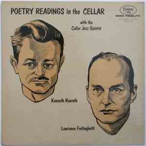 Kenneth Rexroth / Lawrence Ferlinghetti With The Cellar Jazz Quintet - Poetry Readings In The Cellar