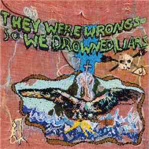 Liars - They Were Wrong, So We Drowned