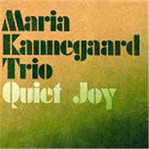Maria Kannegaard Trio - Quiet Joy
