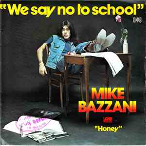 Mike Bazzani - We Say No To School / Honey