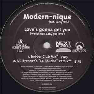 Modern-nique Feat. Larry Woo - Love's Gonna Get You (Watch Out Baby For Lov ...