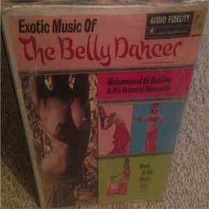 Mohammed El Bakkar & His Oriental Ensemble - Exotic Music Of The Belly Danc ...