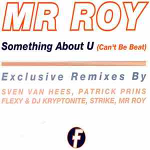 Mr Roy - Something About U (Can't Be Beat)