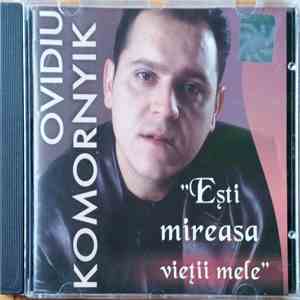 Ovidiu Komornyik - Esti Mireasa Vietii Mele
