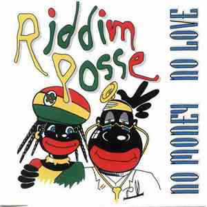 Riddim Posse - No Money No Love
