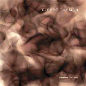 Robert Turman - Solo Works 1976 - 1979