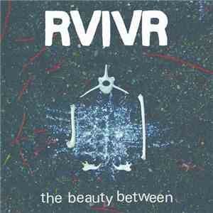 RVIVR - The Beauty Between