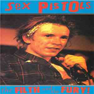 Sex Pistols - The Filth And The Fury!