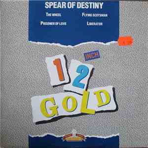 Spear Of Destiny - The Wheel / Flying Scotsman / Prisoner Of Love / Liberat ...