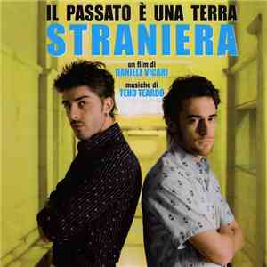 Teho Teardo - Il Passato E' Una Terra Straniera (Original Soundtrack)