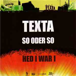 Texta - So Oder So / Hed I War I