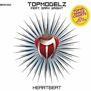 Topmodelz Feat. Gary Wright - Heartbeat