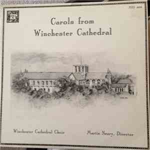 Winchester Cathedral Choir • Martin Neary  - Carols From Winchester Cathedr ...
