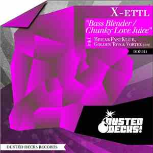 X-ettl - Bass Blender / Chunky Love Juice