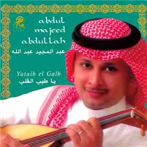 عبد المجيد عبد الله = Abdul Majeed Abdullah - طيب القلب = Yataib El Galb