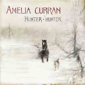 Amelia Curran - Hunter, Hunter