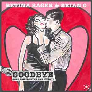 Betina Bager, Brian O - Goodbye Love You Forever & Always EP (Remixes)