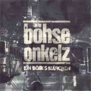 Böhse Onkelz - Ein Böses Märchen ...Aus Tausend Finsteren Nächten