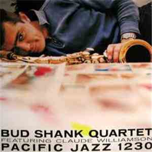 Bud Shank Quartet Featuring Claude Williamson - Bud Shank Quartet Featuring ...