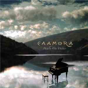 Caamora - Walk On Water